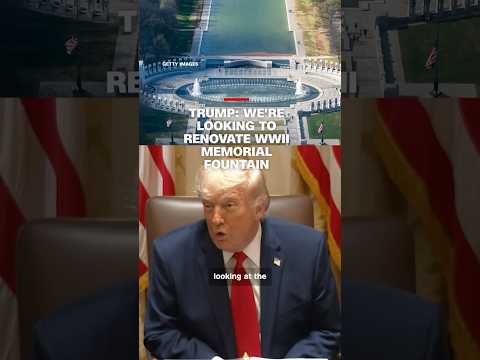 Trump: We're looking to renovate WWII Memorial fountain thumbnail