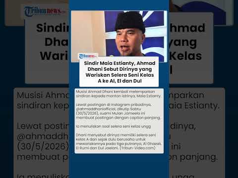 Sindir Maia? Ahmad Dhani Sebut Dirinya yang Wariskan Selera Seni Kelas A kepada Al, El, dan Dul thumbnail