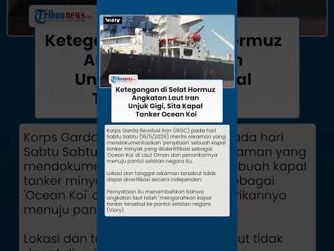 Konflik Maritim Memanas, Teheran Ungkap Operasi Penyitaan Kapal Ocean Koi ke Publik thumbnail