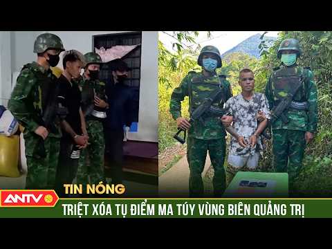 Biên phòng Quảng Trị triệt xóa tụ điểm ma túy ở khu vực biên giới | ANTV thumbnail