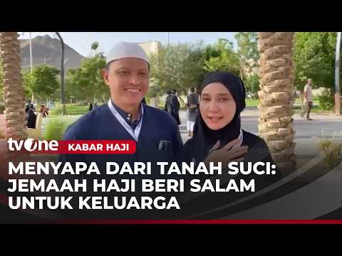 Jemaah Haji Berikan Salam Hangat untuk Anak dan Keluarga di Tanah Air | Kabar Haji tvOne thumbnail