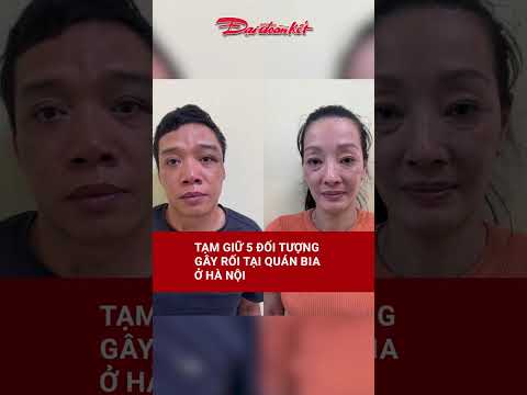 Tạm Giữ 5 Đối Tượng Gây Rối Tại Quán Bia Ở Hà Nội thumbnail