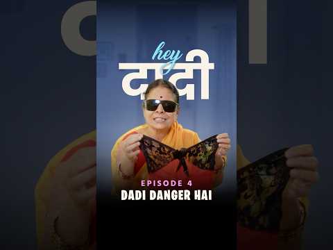 Episode 4 -  Dadi Danger Hai? Hey Dadi - Vertical Series #shortsbreak thumbnail