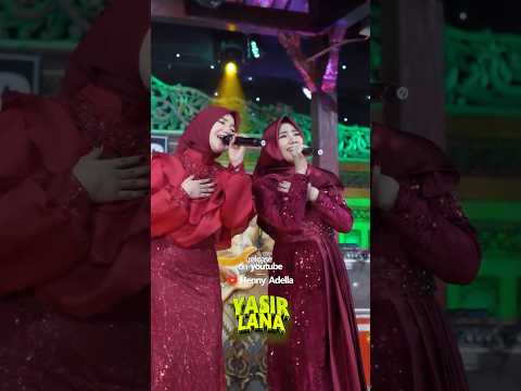 YASIR LANA - Adella Girls #hennyadella #omadella #dangdutkoplo thumbnail