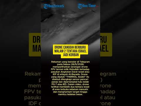 DRONE CANGGIH BERBURU MALAM 2 TENTARA ISRAEL JADI KORBAN thumbnail