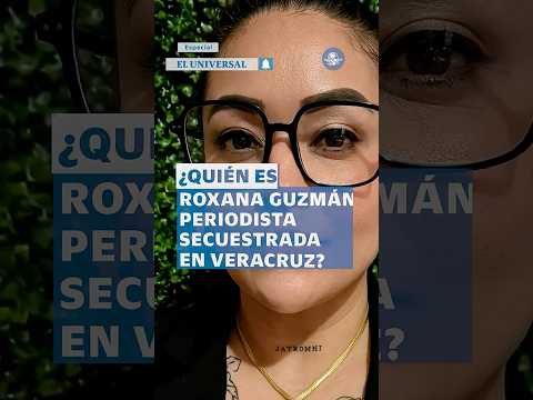 Ella es Roxana Guzmán, periodista secuestrada por hombres armados en Veracruz #shorts thumbnail