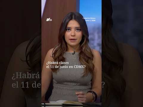 ¿Habrá clases el 11 de Junio en la CDMX? thumbnail