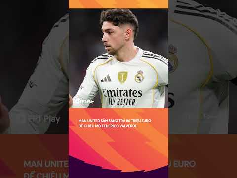 Man United rất muốn có Federico Valverde thumbnail