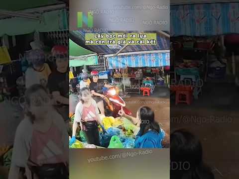 Lấy bọc mới ra lựa mà còn trả giá và cái kết thumbnail