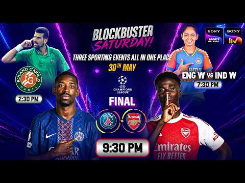 Blockbuster Saturday - UCL Final @9:30 PM | ENG-W v IND-W @7 PM | Roland-Garros @2:30 PM thumbnail