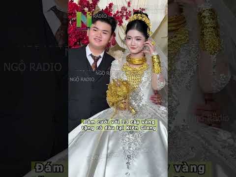 Đám cưới với 13 cây vàng tặng cô dâu tại Kiên Giang thumbnail