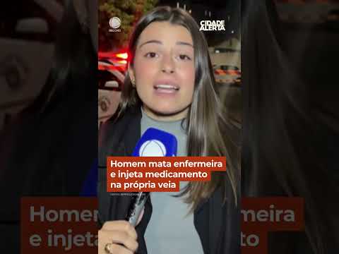 Homem mata enfermeira e injeta medicamento na própria veia #Shorts #CidadeAlerta thumbnail