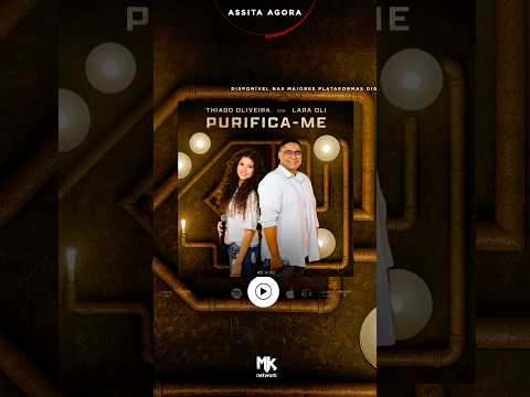 Purifica-Me: a versão que você precisava ouvir hoje de Thiago Oliveira com Lara Oli 🙏🎶 thumbnail