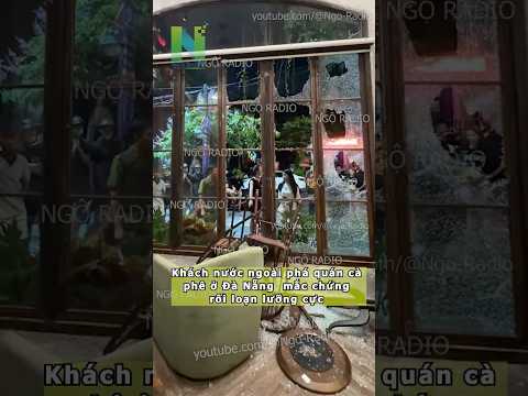 Nguyên nhân khách nước ngoài phá quán cà phê ở Đà Nẵng, do mắc bệnh thumbnail