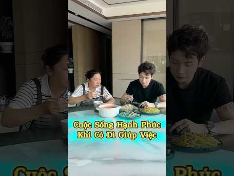 Cuộc Sống Hạnh Phúc Khi Có Dì Giúp Việc 😂🏠💖 thumbnail