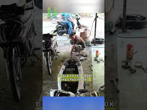 Đi sửa xe tốn 100K ông chú chê đắt thumbnail