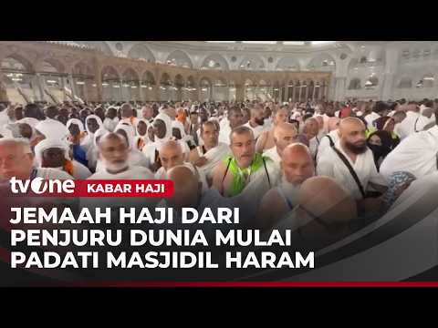 Masjidil Haram Mulai Dipadati Jemaah Haji Seluruh Dunia | Kabar Haji thumbnail