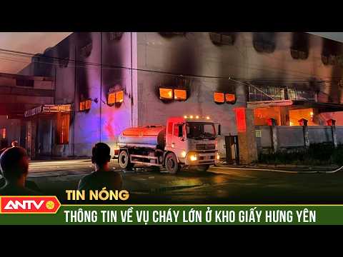 Hưng Yên thông tin vụ cháy kho giấy rộng hơn 8.000 m2 | ANTV thumbnail