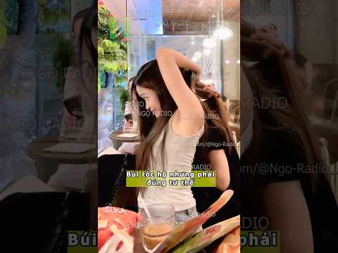 Búi tóc hộ nhưng phải đúng tư thế thumbnail