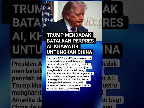 PRESIDEN TRUMP MENDADAK BATALKAN PERPRES AI, KHAWATIR UNTUNGKAN CHINA thumbnail