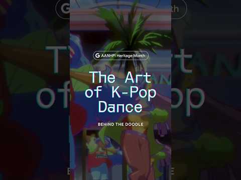 Behind the Doodle: The Art of K-Pop Dance #GoogleDoodle thumbnail