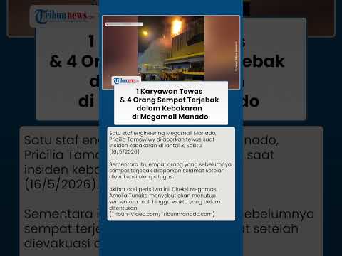 Kebakaran di Megamall Manado Tewaskan 1 Karyawan, Manajemen Buka Suara: Mall Ditutup Sementara thumbnail
