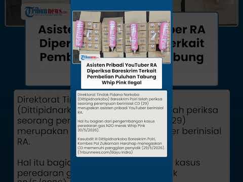 Asisten Pribadi YouTuber RA Dipanggil Bareskrim Polri untuk Pemeriksaan Kasus Peredaran Whip Pink thumbnail
