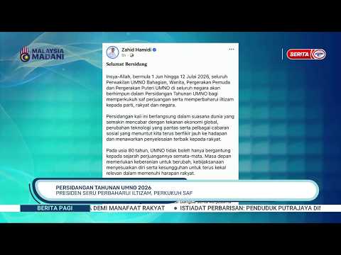 1 JUN 2026 - B.PAGI - PERSIDANGAN TAHUNAN UMNO 2026: PRESIDEN SERU PERBAHARUI ILTIZAM, PERKUKUH SAF thumbnail