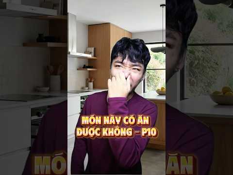 Món này có ăn được không - P10 thumbnail