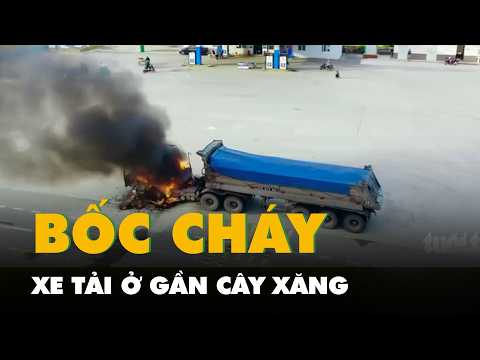 Xe tải cháy ngùn ngụt gần cây xăng, tài xế may mắn thoát nạn thumbnail