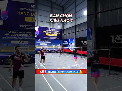 Chọn Kiểu 1 Hay 2 ? #vnb #badminton #caulong #shortsvideo #shorts thumbnail