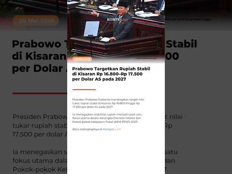 Prabowo Targetkan Rupiah Stabil di Kisaran Rp 16.800-Rp 17.500 per Dolar AS pada 2027 thumbnail