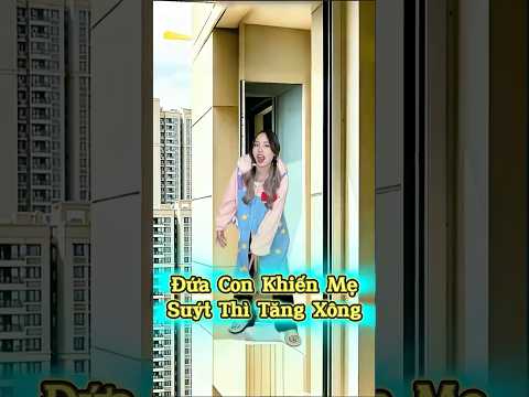 Đứa Con Khiến Mẹ Suýt Thì Tăng Xông 😂💥🔥 thumbnail