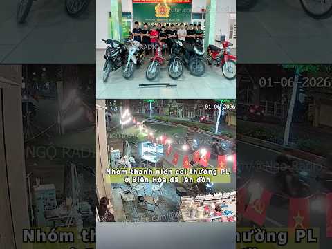 Nhóm thanh niên coi thường PL ở Biên Hòa đã lên đồn thumbnail