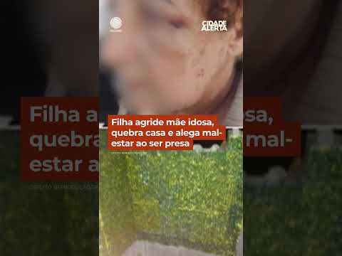 Filha agride mãe idosa, quebra casa e alega mal-estar ao ser presa #Shorts #CidadeAlerta thumbnail