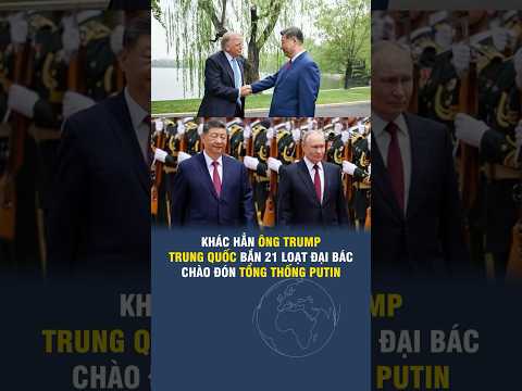 KHÁC HẲN ÔNG TRUMP: TRUNG QUỐC BẮN 21 LOẠT ĐẠI BÁC CHÀO ĐÓN TỔNG THỐNG PUTIN thumbnail