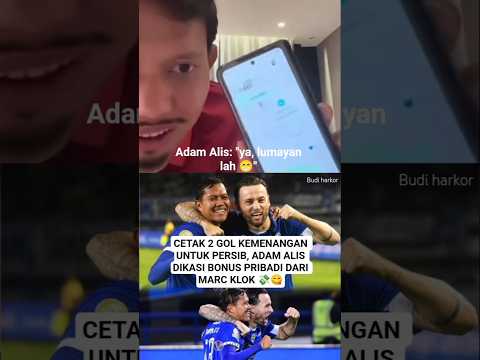 ADAM ALIS DAPAT TRANSFERAN DARI MARK KLOK KARENA BAWA PERSIB MENANG ATAS PERSIJA #adamalis #persib thumbnail