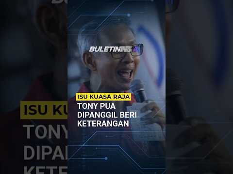 ISU KUASA RAJA  | Polis Terima 59 laporan, Akan Panggil Tony Pua Bagi Keterangan thumbnail