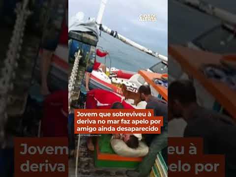 Jovem que sobreviveu à deriva no mar faz apelo por amigo ainda desaparecido #Shorts #CidadeAlerta thumbnail