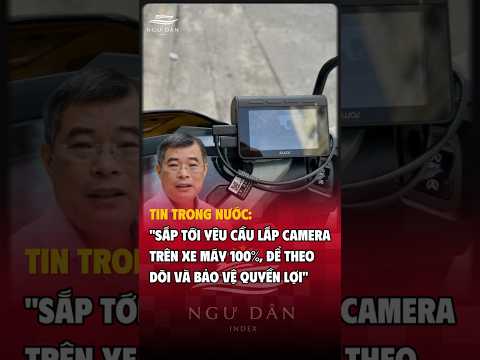 ? TIN TRONG NƯỚC: “SẮP TỚI YÊU CẦU LẮP CAMERATRÊN XE MÁY 100%, ĐỂ THEO DÕI VÀ BẢO VỆ QUYỀN LỢI” thumbnail