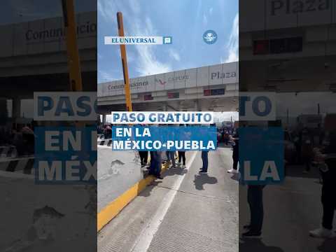 CNTE libera casetas en la autopista México-Puebla, permiten pasó gratuito #shorts thumbnail