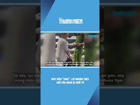 Giày hiệu "fake", lợi nhuận thật: Chủ cửa hàng bị khởi tố #shorts thumbnail