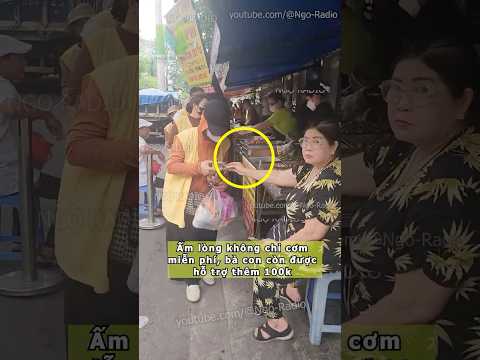 Ấm lòng không chỉ cơm miễn phí, bà con còn được hỗ trợ thêm 100k thumbnail