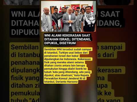 WNI ALAMI KEKERASAN SAAT DITAHAN ISRAEL: DITENDANG, DIPUKUL, DISETRUM thumbnail