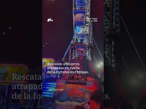 Rescatan a dos mujeres atrapadas en rueda de la fortuna por falla mecánica en Chiapas thumbnail