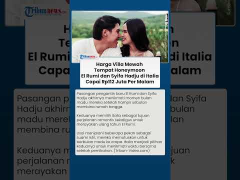 Villa Mewah Honeymoon El Rumi dan Syifa Hadju di Italia, Tarifnya Rp112 Juta per Malam thumbnail