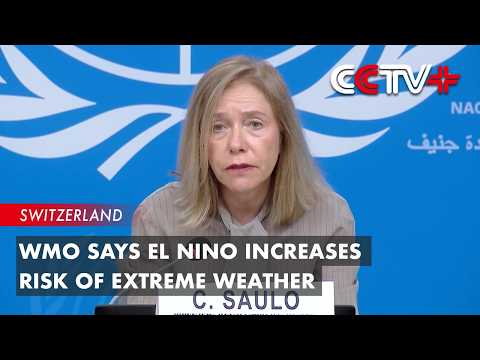 WMO Says El Niño Increases Risk of Extreme Weather thumbnail