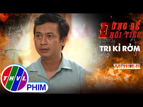 Trailer | Đừng để hối tiếc: Tri kỉ rởm thumbnail