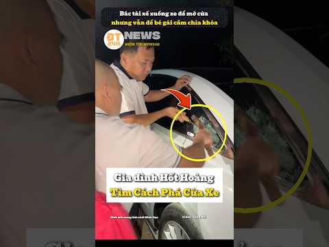 Gia đình Hốt Hoảng Tìm Cách Phá Cửa Xe thumbnail