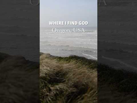 Where I Find God | Oregon, USA thumbnail